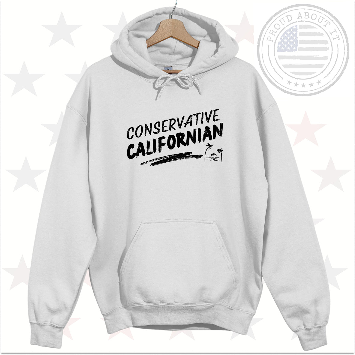 Conservative Californian Hoodie – Patriotic Unisex Pullover Hooded Sweatshirt