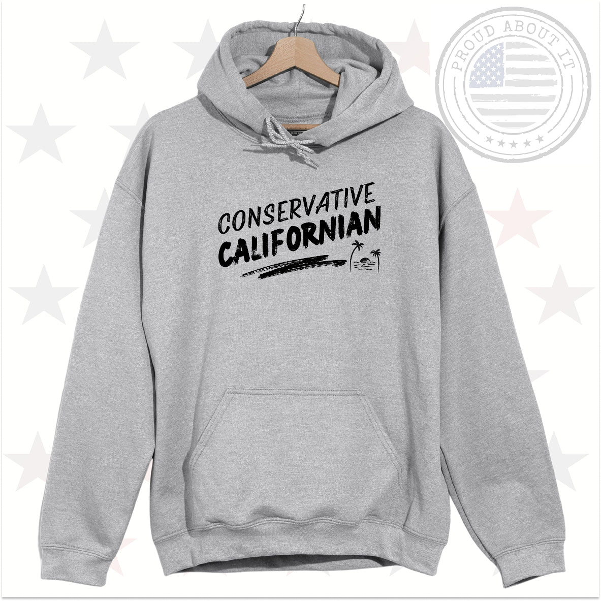 Conservative Californian Hoodie – Patriotic Unisex Pullover Hooded Sweatshirt