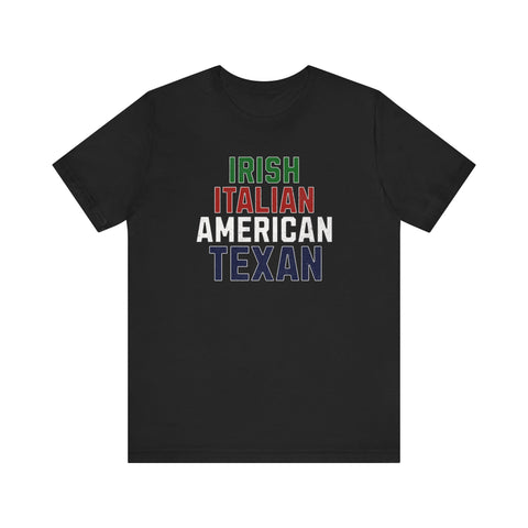 Irish Italian American Texan T-Shirt