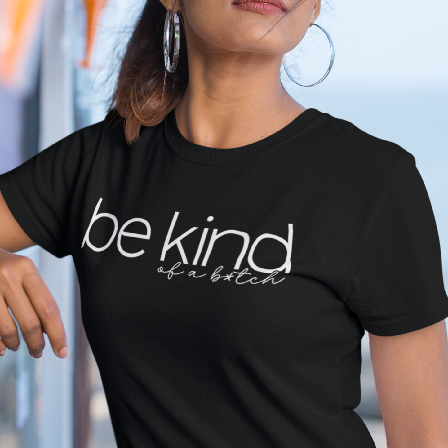 Be Kind ... of a B*tch Unisex T-shirt, Sassy and Sarcastic T-shirt