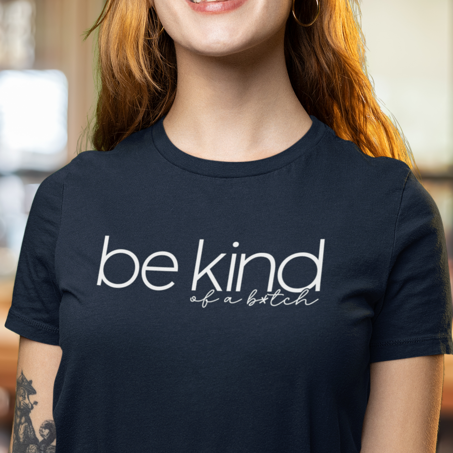 Be Kind ... of a B*tch Unisex T-shirt, Sassy and Sarcastic T-shirt