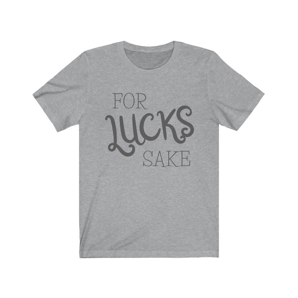 sport grey For Lucks Sake Unisex T-Shirt